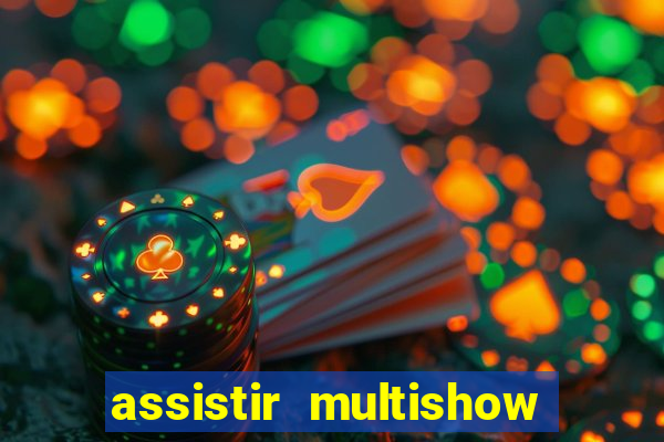 assistir multishow de graça